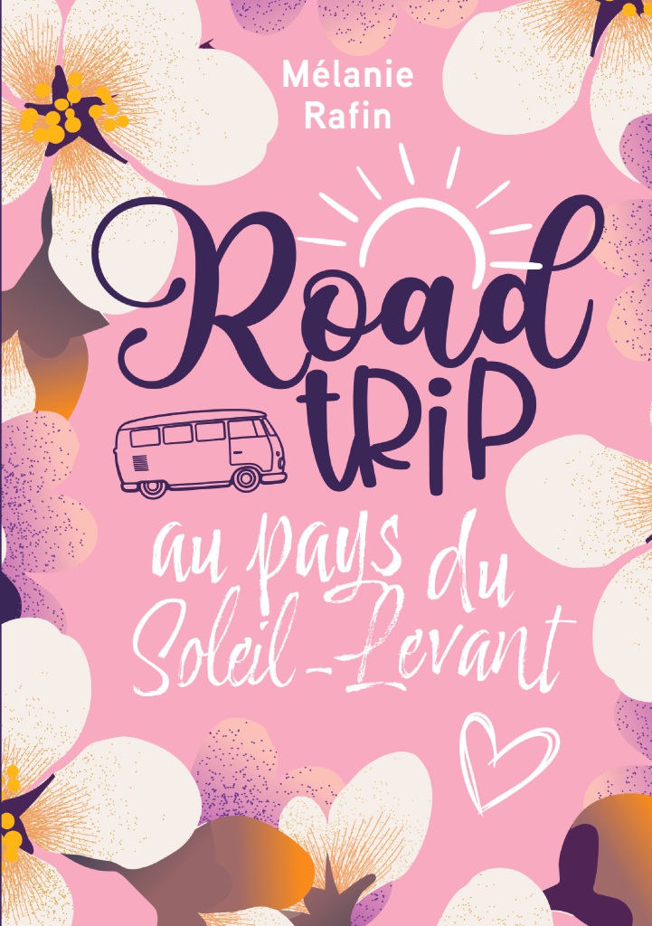 Road trip au pays du Soleil-Levant de Mélanie Rafin, roman feel good