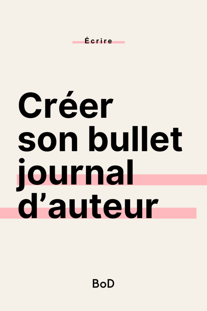 créer son bullet journal d'auteur, créer un bullet journal