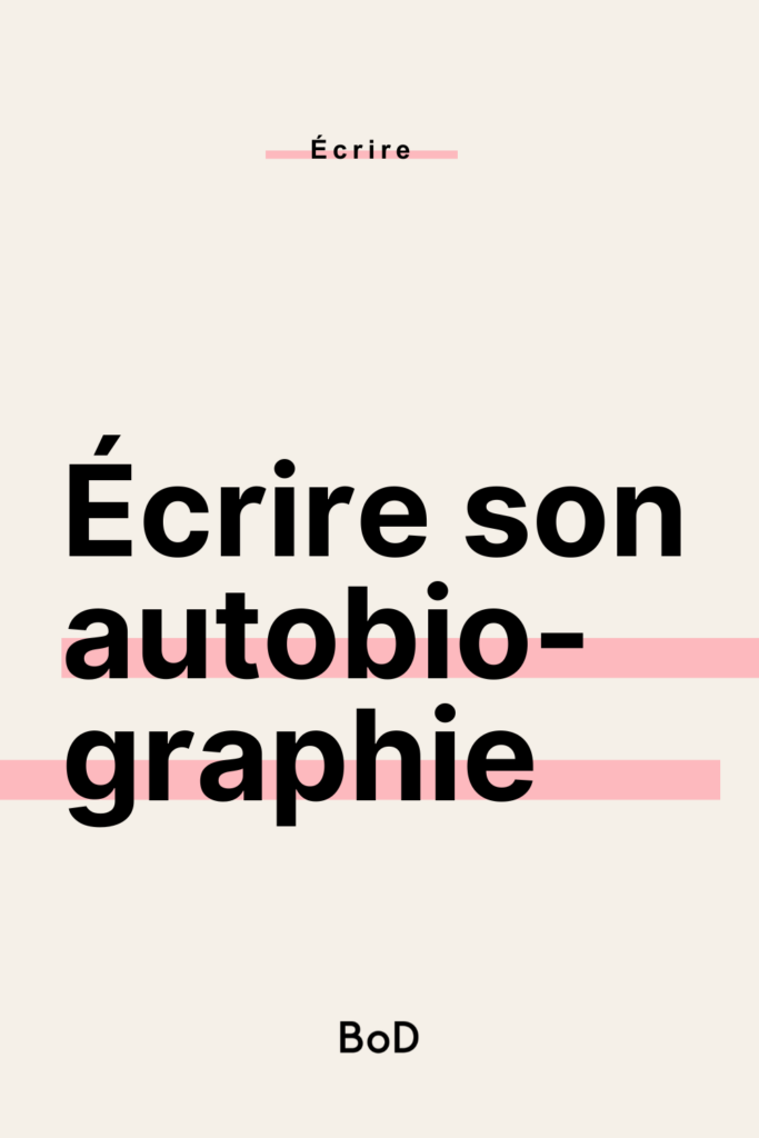 écrire son autobiographie