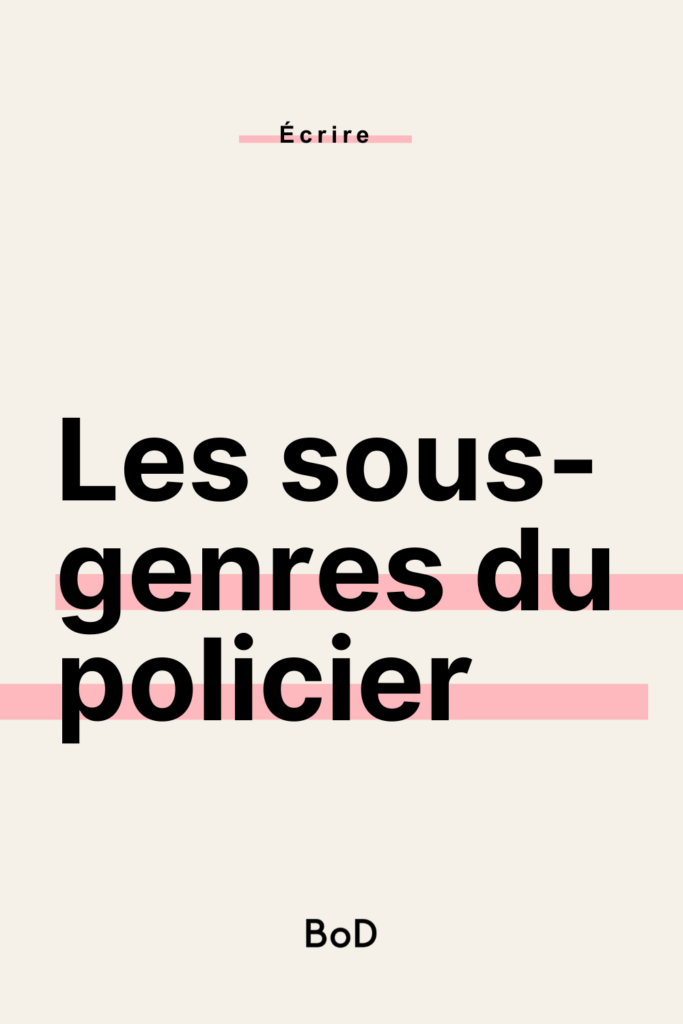 les sous-genres du roman policier, polar, thriller