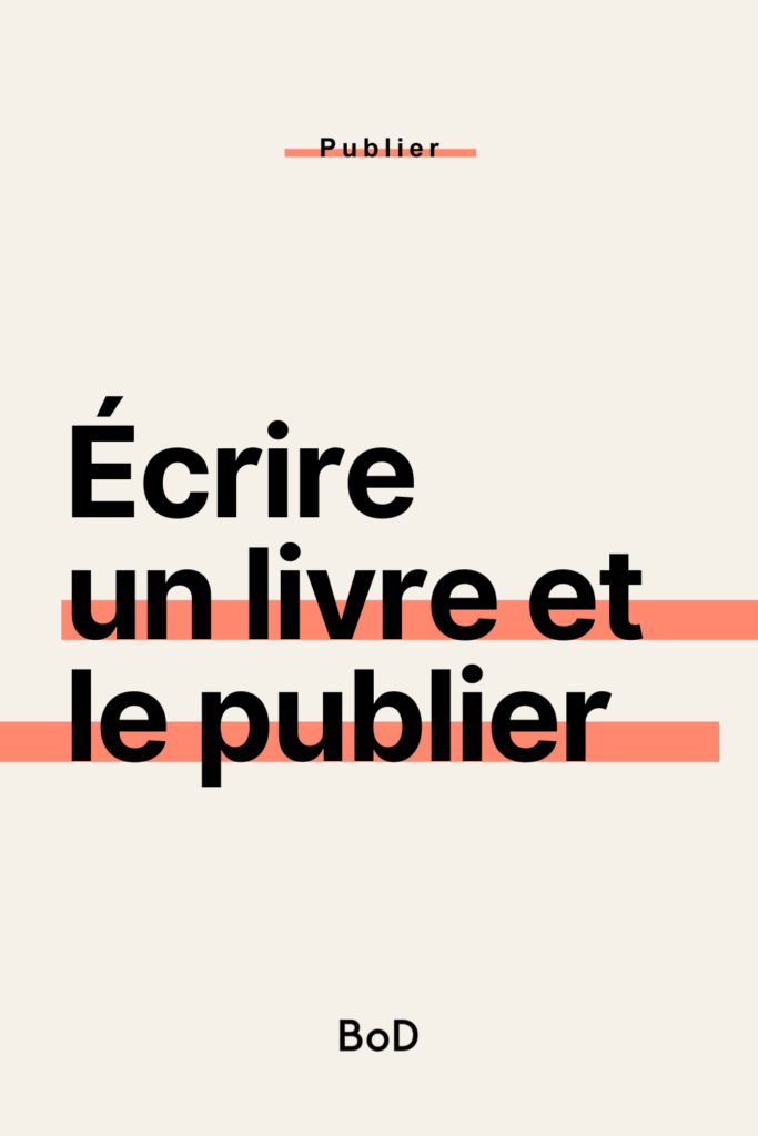 écrire un livre et le publier, publier un livre, écrire un roman, publier un roman