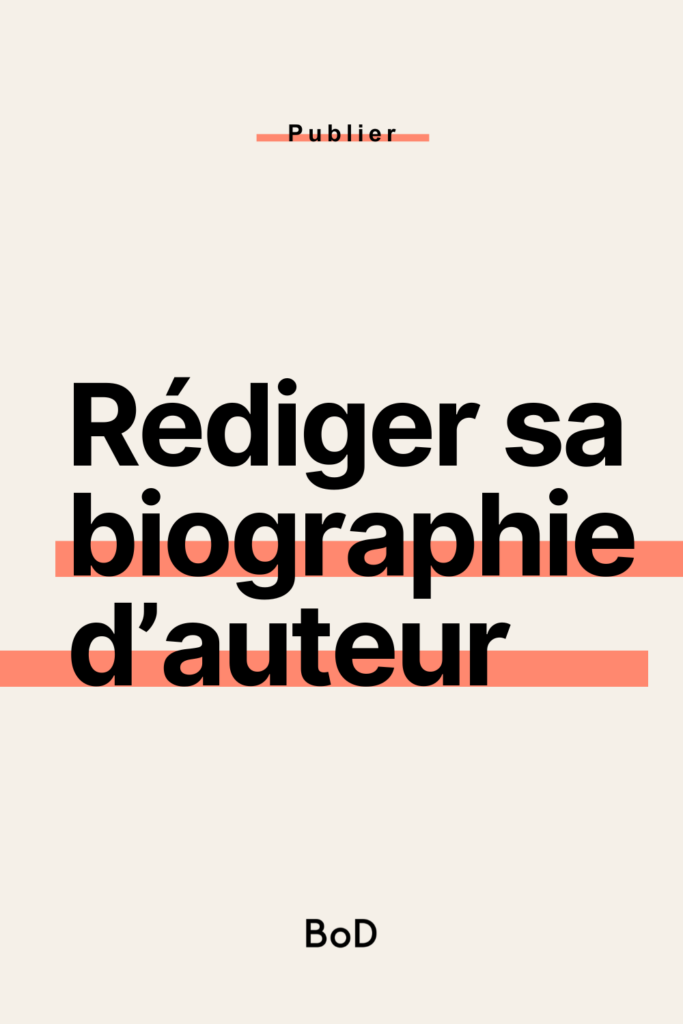 rédiger sa biographie d'auteur