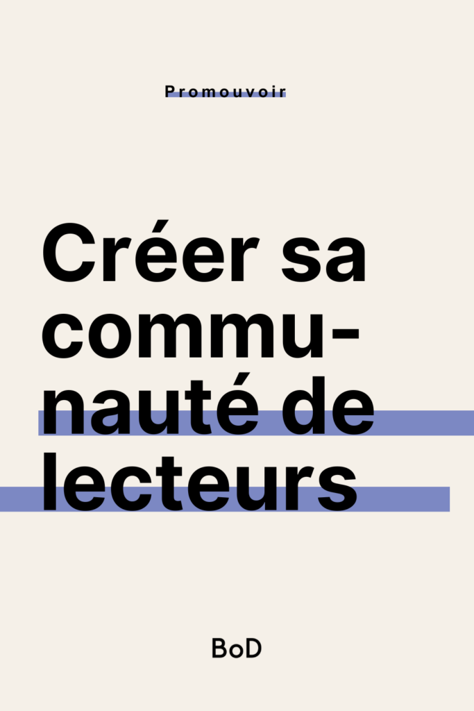 comment créer sa communauté de lecteurs en tant qu'auteur