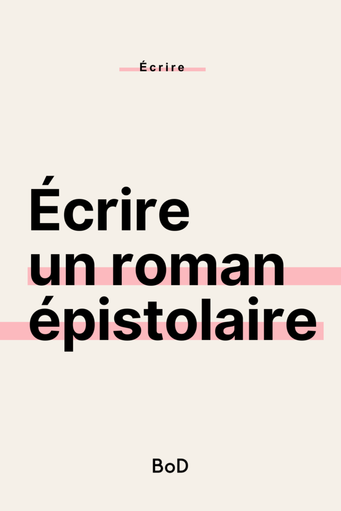 écrire un roman épistolaire