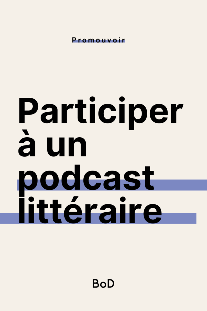 participer à un podcast littéraire, créer son podcast littéraire, lancer son podcast d'auteur