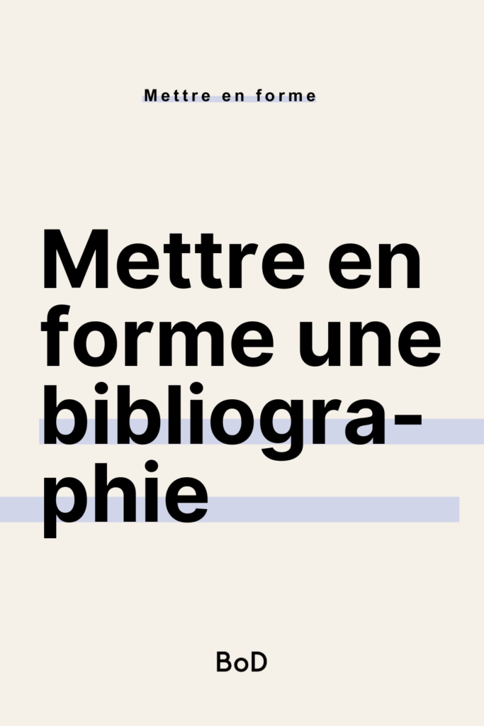 créer une bibliographie, mise en page de bibliographie, norme de mise en forme bibliographique