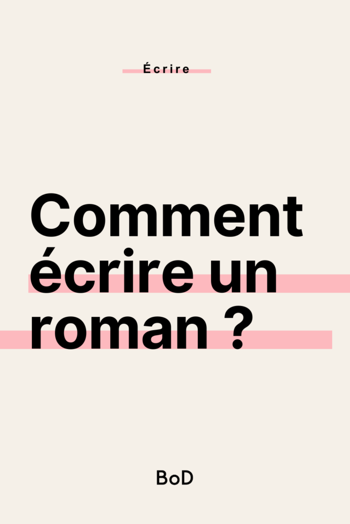 comment écrire un roman