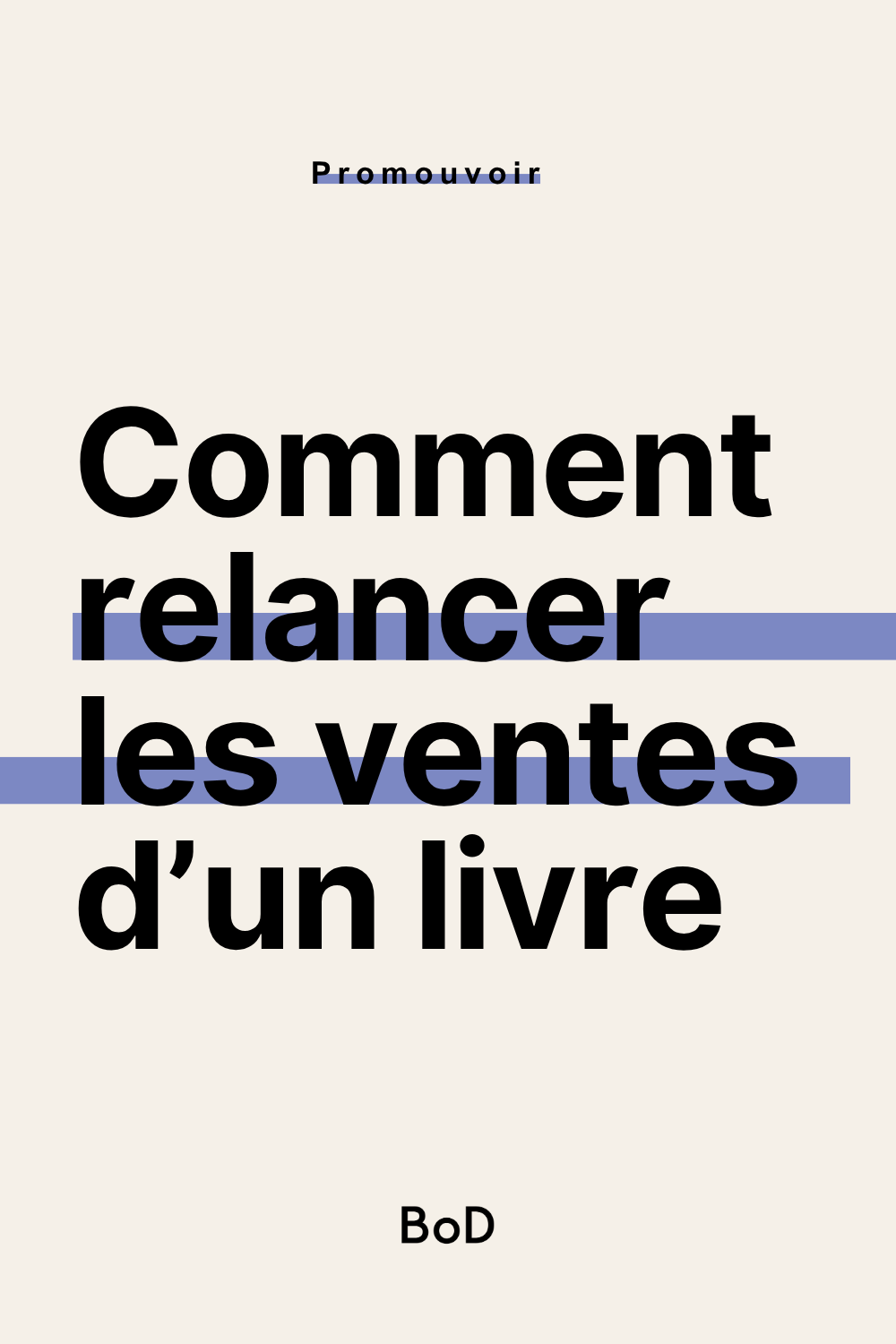 comment relancer les ventes d'un livre, promouvoir un livre déjà sorti, vendre un livre publié